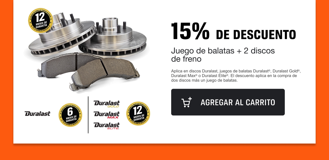 Compra 2 discos Duralast y un juego de balatas Duralast, Duralast Gold, Duralast Max y Elite con el 15% de descuento (incluye en todos los productos)