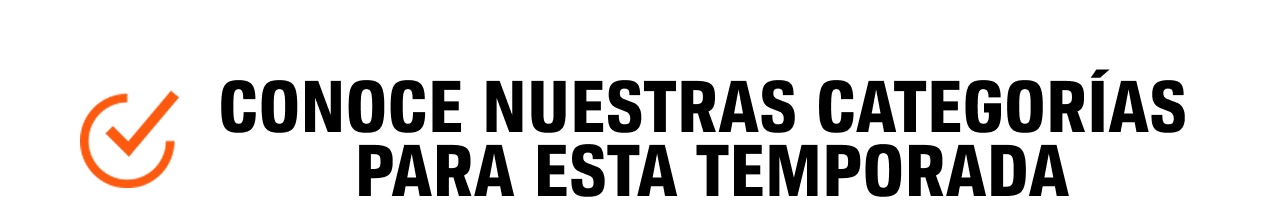 Conoce nuestras categorías para esta temporada