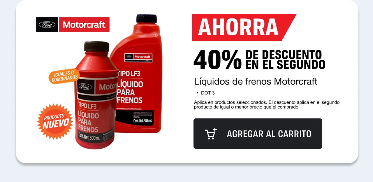 AHORRA 40% DE DESCUENTO EN EL SEGUNDO Líquidos de frenos Motorcraft