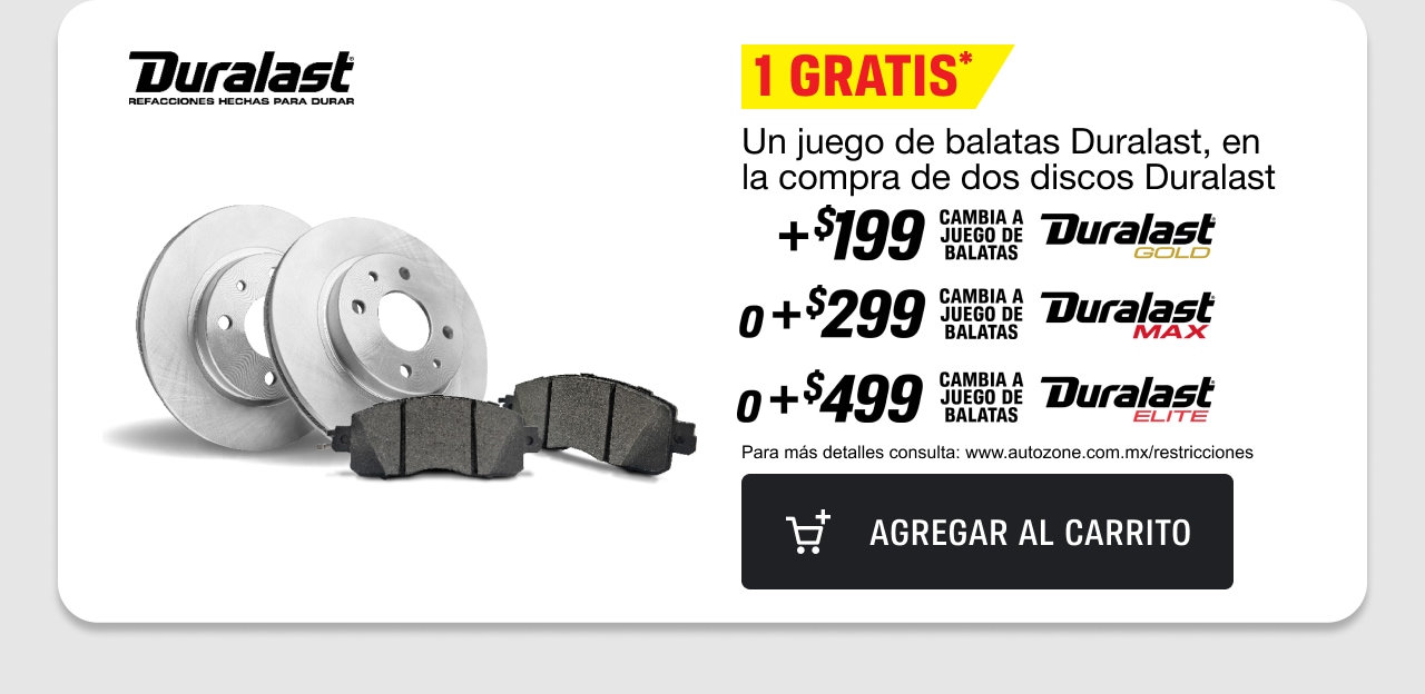 1 Gratis un juego de balatas Duralast, en la compra de dos discos Duralast. +$199 cambiala a juego de balatas Duralast Gold o +$299 cambiala a juego de balatas Duralast Max o +$499 cambiala a juego de balatas Duralast Elite.