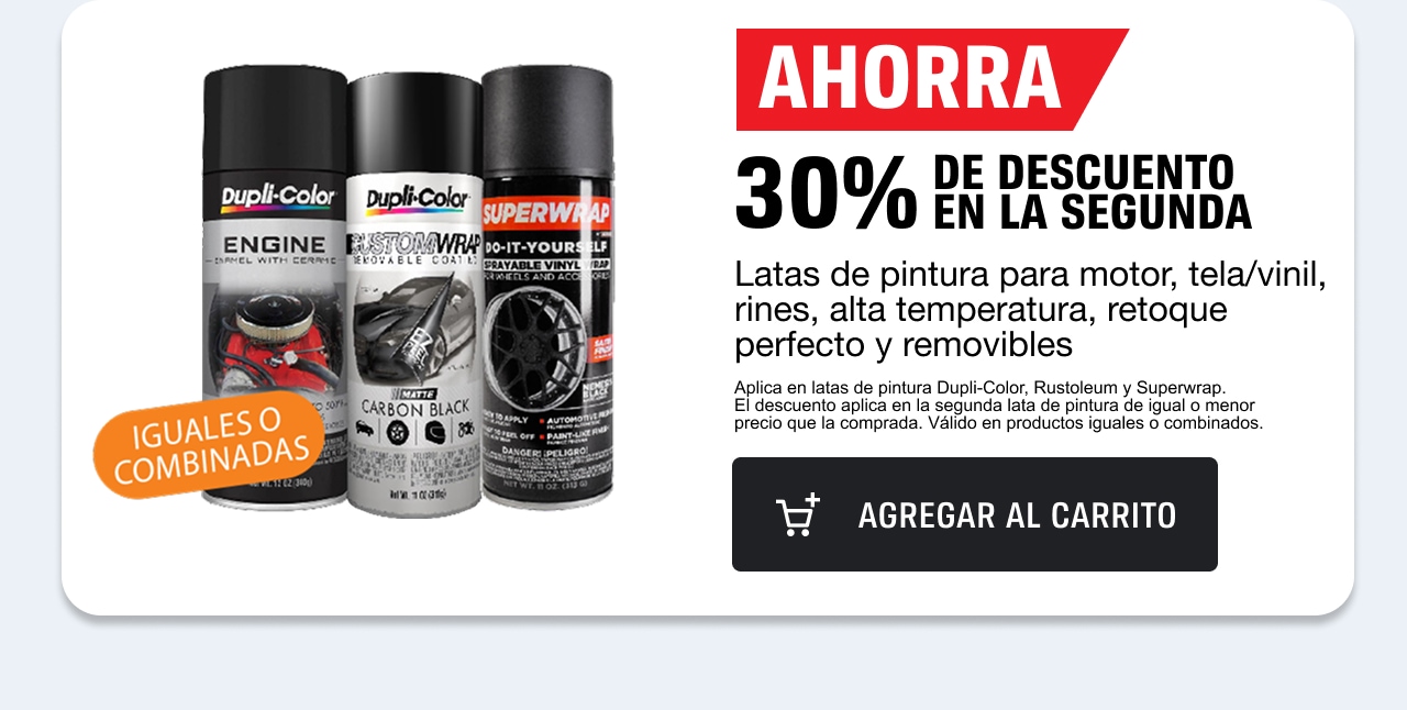 Ahorra 30% de descuento en la segunda en latas de pintura para motor, tela/vinil, rines, alta temperatura, retoque perfecto y removibles​