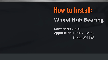 Image for How To Install Dorman's Pre-Pressed Hub Bearing Assembly For Toyota Vehicles